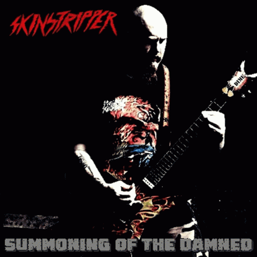 Skinstripper : Summoning of the Damned